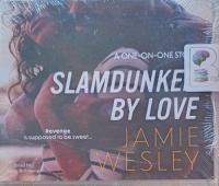 Slamdunked by Love written by Jamie Wesley performed by Zuzu Robinson on MP3 CD (Unabridged)